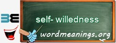 WordMeaning blackboard for self-willedness
